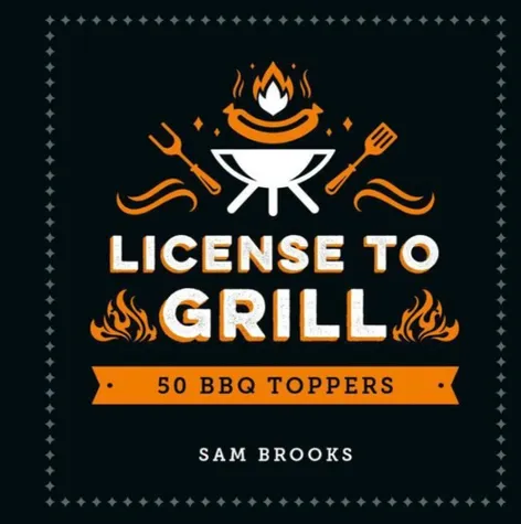License to grill 50 BBQ toppers
